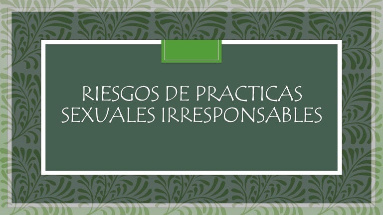 Problemas de la sexualidad irresponsable